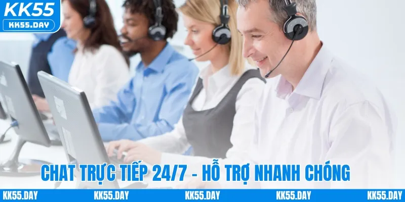 Liên Hệ KK55 3 Chat trực tiếp 24/7 - Hỗ trợ nhanh chóng mọi lúc