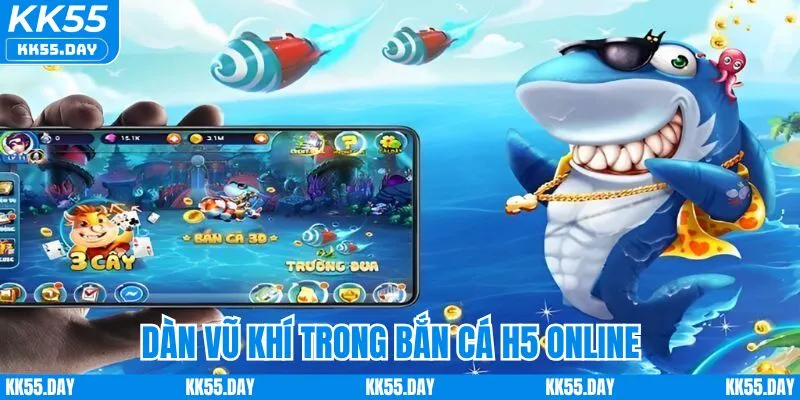 Bắn Cá H5 Online | Trải Nghiệm Đầy Đủ Vũ Khí, Chiến Lược 4 Dàn vũ khí cực cháy trong bắn cá H5 online