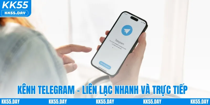 Liên Hệ KK55 4 Kênh Telegram - Liên lạc nhanh và trực tiếp