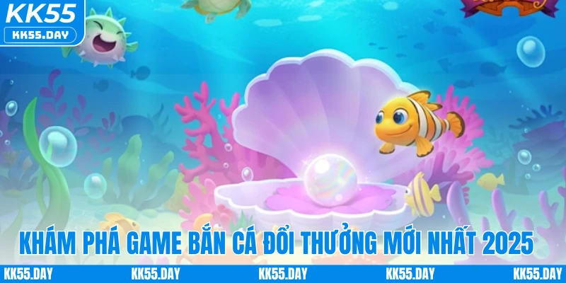 Game Bắn Cá Đổi Thưởng - Game Giải Trí Đổi Thưởng Hot Hit 2 Khám phá game bắn cá đổi thưởng mới nhất 2025