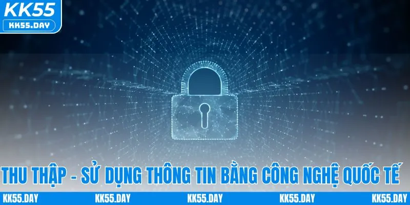 Quyền Riêng Tư 2 Thu thập và sử dụng thông tin bằng công nghệ quốc tế